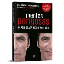 Mentes Perigosas, O Psicopata Mora ao Lado, Um Manual de Sobrevivência para Lidar com Psicopatas de Todos os Níveis, Uma Ameaça Real e Silenciosa - Livro Mentes Perigosas, O Psicopata Mora ao Lado, Um Manual de Sobrevivência para Lidar com Psicopatas de Todos os Níveis, Uma Ameaça Real e Silenciosa - Livro