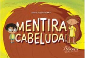 Mentira cabeluda! - SINOPSYS