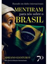 Mentiram para nós sobre o brasil Mentiram para nós sobre o brasil