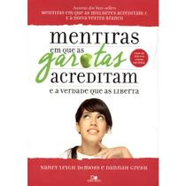 Mentiras em que as garotas acreditam e a verdade que as liberta, Nancy Leigh Demoss - Vida Nova