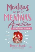 Mentiras em que as meninas acreditam e a verdade que as liberta - VIDA NOVA Mentiras em que as meninas acreditam e a verdade que as liberta - VIDA NOVA