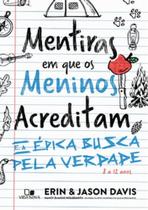 Mentiras em que os meninos acreditam e a épica busca pela verdade: 8 a 12 anos