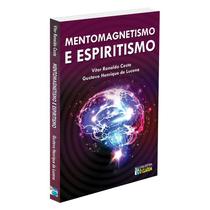 Mentomagnetismo e Espiritismo - O CLARIM Mentomagnetismo e Espiritismo - O CLARIM