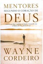 Mentores Segundo o Coração de Deus, Wayne Cordeiro - Vida