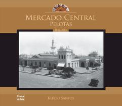 Mercado central - pelotas (1846-2014) - FRUCTOS DO PAIZ