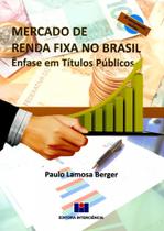 Mercado de Renda Fixa No Brasil - Ênfase em Títulos Públicos - Interciência Mercado de Renda Fixa No Brasil - Ênfase em Títulos Públicos - Interciência