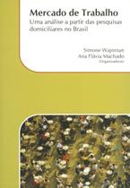 Mercado de trabalho - uma analise a partir das pesquisas domiciliares no br - UFMG - UNIVERSIDADE FEDERAL DE