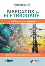 Mercados de Eletricidade: 2 Edição, Revista e Ampliada - SYNERGIA EDITORA