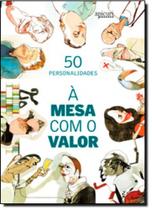Mesa com o Valor, À: 50 Personalidades