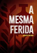 Mesma Ferida, A