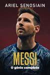 Messi - O Gênio Completo