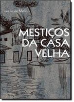 Mesticos da casa velha Mesticos da casa velha