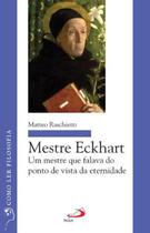 Mestre eckhart - um mestre que falava do ponto de vista da eternidade - PAULUS