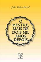 Mestre, mais de dois mil anos depois, o - RG EDITORES