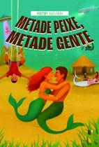 Metade Peixe, Metade Gente Sortido