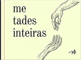 Metades inteiras Metades inteiras