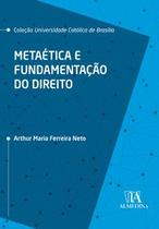 Metaética e fundamentação do direito - Almedina