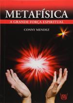 Metafísica - A Grande Força Espiritual