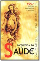 Metafísica da Saúde-vol.1 - VIDA E CONSCIENCIA Metafísica da Saúde-vol.1 - VIDA E CONSCIENCIA