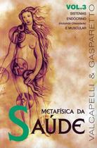 Metafisica da saude vol. 3 - VIDA & CONSCIENCIA Metafisica da saude vol. 3 - VIDA & CONSCIENCIA