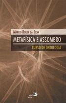 Metafísica e assombro: curso de ontologia Metafísica e assombro: curso de ontologia