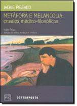 Metáfora e Melancolia: Ensaios Médico-filosóficos - CONTRAPONTO Metáfora e Melancolia: Ensaios Médico-filosóficos - CONTRAPONTO