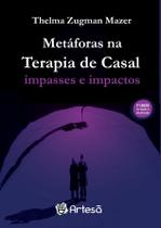 Metáforas na Terapia de Casal - Impasses e Impactos Metáforas na Terapia de Casal - Impasses e Impactos