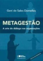Metagestão - A Arte Do Dialogo Nas Organizaçoes - Saraiva S/A Livreiros Editores