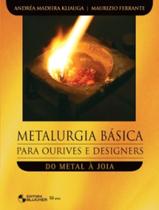 Metalurgia Basica Para Ourives E Designers - Do Metal A Joia - EDGARD BLUCHER