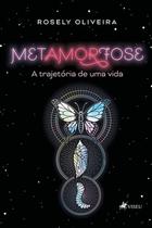 Metamorfose: A Trajetória de uma Vida