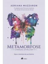 Metamorfose - o manual da mulher Metamorfose - o manual da mulher