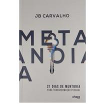 Metanoia - 21 Dias de Mentoria - JB Carvalho - 8068294 - Editora Chara