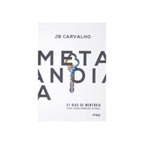 Metanoia - 21 Dias de Mentoria - JB Carvalho - 8068294 - Editora Chara