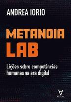 Metanoia lab: lições sobre competências humanas na era digital - ACTUAL EDITORA - ALMEDINA