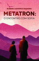 Metatron: O Encontro com Sofia - Scortecci Metatron: O Encontro com Sofia - Scortecci