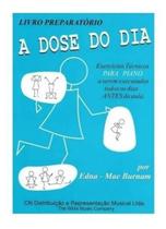 Método A Dose do dia (Livro Preparatório) - Edna Mae Burnam - Ricordi Método A Dose do dia (Livro Preparatório) - Edna Mae Burnam - Ricordi
