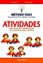 Método Dolf - Atividades Para Auxiliar A Aprendizagem da Linguagem Oral e Escrita - Papa-Letras Método Dolf - Atividades Para Auxiliar A Aprendizagem da Linguagem Oral e Escrita - Papa-Letras