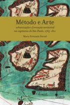Método e arte: urbanização e formação territorial na capitania de São Paulo, 1765-1811 - ALAMEDA