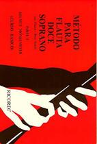 Metodo Para Flauta Doce Soprano - Parte 1 - Curso Basico - Ricordi Metodo Para Flauta Doce Soprano - Parte 1 - Curso Basico - Ricordi