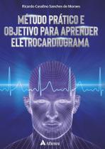 Método Prático e Objetivo Para Aprender Eletrocardiograma