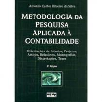 Metodologia da pesquisa aplicada à contabilidade: Orientações de Estudos, Projetos, Artigos, Relatórios, Monografias, Di