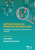 Metodologia da pesquisa em educação - ALMEDINA BRASIL IMP.ED.COM.LIV