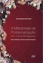 Metodologia da problematizaçao com o arco de maguerez - Eduel Metodologia da problematizaçao com o arco de maguerez - Eduel