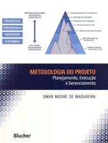 Metodologia do projeto - planejamento, execucao e gerenciamento - EDGARD BLUCHER