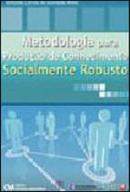 Metodologia para produçao de conhecimento socialmente robusto - CIENCIA MODERNA Metodologia para produçao de conhecimento socialmente robusto - CIENCIA MODERNA
