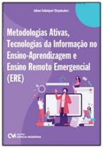 Metodologias Ativas, Tecnologias da Informação no Ensino-Aprendizagem e Ensino Remoto Emergencial