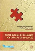 Metodologias de Pesquisas Pós-críticas Em Educação - 02Ed - MAZZA EDICOES