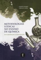 Metodologias lúdicas no ensino de química: da elaboração à construção