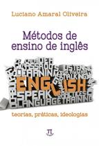 Métodos de ensino de inglês. teorias, práticas, ideologias Métodos de ensino de inglês. teorias, práticas, ideologias