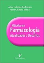 Metodos em farmacologia: atualidades e desafios - PAYA Metodos em farmacologia: atualidades e desafios - PAYA